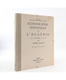 ICONOGRAPHIE HISTORIQUE DE L'ALGERIE, DEPUIS LE XVIe SIECLE JUSQU'A 1871.